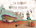 Récup' des rêves oubliés (La) [ancienne édition]